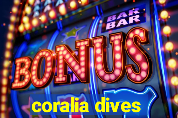 coralia dives